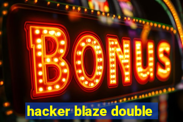 hacker blaze double